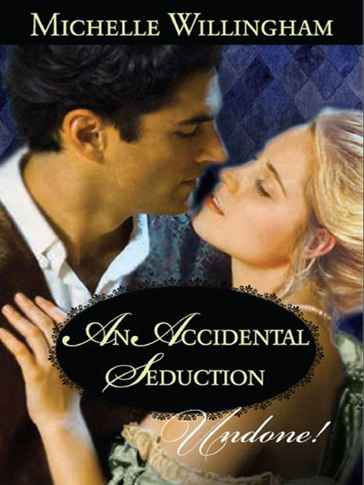 Title details for An Accidental Seduction by Michelle Willingham - Available